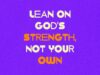 Lean On God’s Strength Funky Text – Title