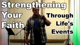 Strengthening Your Faith Through Life’s Events